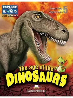 Explore Our World Readers 5 Age of Dinosaurs & DigiBook