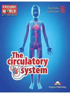 Explore Our World Readers 6 Circulatory System & DigiBook