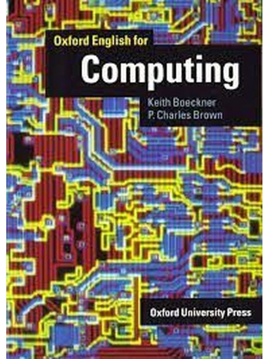 English for computers. Oxford English for Computing Keith Boeckner ответы. Oxford English for Computing. Oxford English for Computing ответы. Keith Boeckner, p. Charles Brown. Oxford English for Computing..