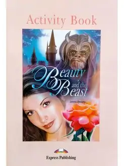 Graded Readers 1 Beauty and the Beast Activity Book