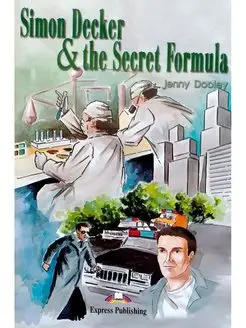 Graded Readers 1 Simon Decker and The Secret Formula