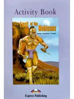 Graded Readers 2 The Last of The Mohicans Activity Book