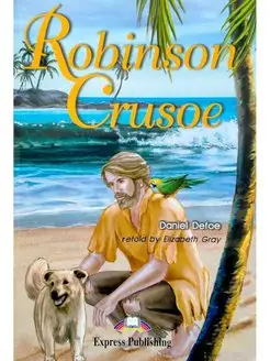 Graded Readers 2 Robinson Crusoe Робинзон Крузо роман