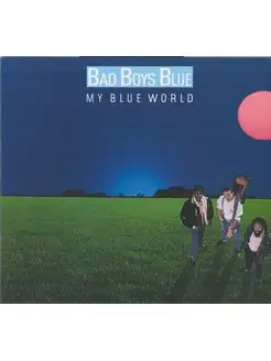 BAD BOYS BLUE MY BLUE WORLD