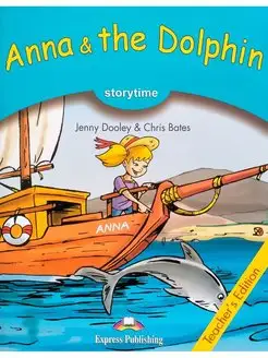 Storytime 1 Anna and The Dolphin Teacher's Edition