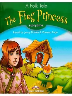 Storytime 3 A Folk Tale The Frog Princess Teacher's Edition