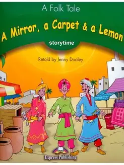 Storytime 3 A Folk Tale A Mirror a Carpet & a Lemon Teach Ed