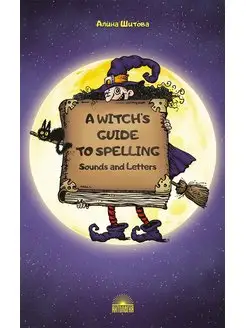 A Witch’s Guide to Spelling Sounds and Letters