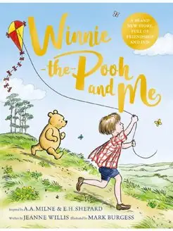 Winnie-the-Pooh and Me A brand new Winnie-the-Pooh story